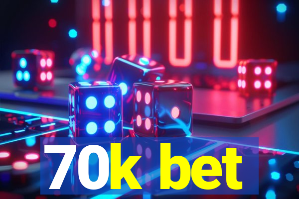 70k bet